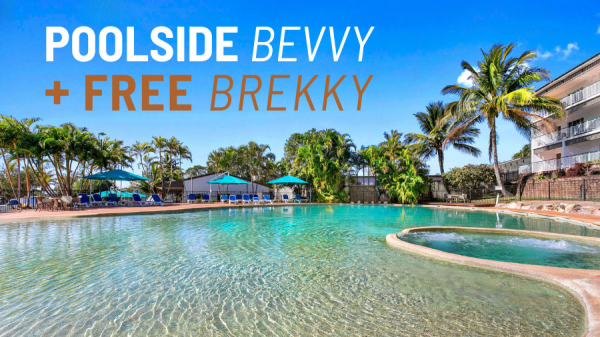 Poolside Bevvy + Free Brekky